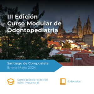 Curso Modular Odontopediatría Santiago de Compostela
